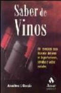 Saber de vinos: 101 consejos para disfrutar del vino en degustaci ones, comidas y actos sociales