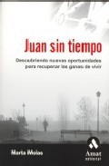 Juan sin tiempo: descubriendo nuevas oportunidades para recuperar las ganas de vivir