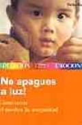 &iexcl;no apagues la luz! como tratar el miedo y la inseguridad