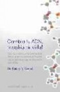 Cambia tu adn, &iexcl;cambia tu vida!