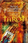 Salud, sexualidad y reencarnacion: a traves del tarot