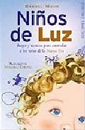 Ni&Ntilde;os de luz : juegos y tecnicas para estimular a los ni&Ntilde;os de la nueva era