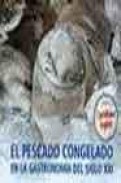 El pescado congelado en la gastronomia del siglo xxi (ed. castell ano-english)