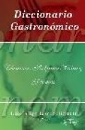 Diccionario gastronomico: terminos, refranes, citas y poemas
