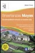 Ense&ntilde;anzas mayas: su extraordinaria eficacia en nuestra vida