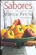 Sabores en la cocina de monica pati&ntilde;o: 100 recetas practicas