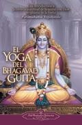 El yoga del bhagavad guita:una introducci&oacute;n a la ciencia universa l de la uni&oacute;n con dios originaria de la india