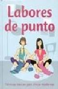 Labores de punto: tecnicas basicas para chicas modernas