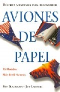 Aviones de papel: records mundiales para reconstruir (incluye 60 pliegos decorados para construir aviones)