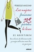 Las mujeres francesas no pierden la linea: el recetario 