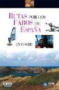 Rutas por los faros de espa&ntilde;a 
