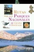 Rutas por los parques nacionales de espa&ntilde;a y portugal 