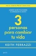 3 personas para cambiar tu vida: &iquest;sabes quien te ayudara a conseg uir el exito?