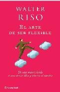El arte de ser flexible: de una mente rigida a una mente libre y abierta