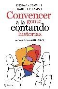 Convencer a la gente contando historias: el nuevo arte de la pers uasion