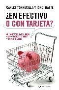 &iquest;en efectivo o con tarjeta?: curiosidades, datos, ideas y consejo s para ahorrar y consumir mejor