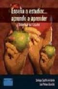 Ense&ntilde;a a estudiar, aprende a aprender: didactica del estudio 