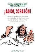 &iexcl;adios, corazon! 