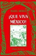 &iexcl;que viva mexico! 