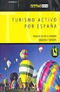Turismo activo por espa&ntilde;a: porque viajar es tambien emocion y dep orte