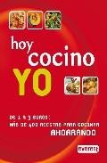 Hoy cocino yo: de 1 a 3 euros: m&aacute;s de 400 recetas para cocinar ah orrando