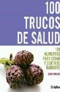 100 trucos de salud: 100 alimentos para estar y sentirte radiante 