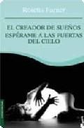 El creador de sue&ntilde;os; esperame a las puertas del cielo 