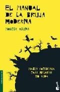 El manual de la bruja moderna: magia cotidiana para mejorar tu vi da