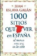 1000 sitios que ver en espa&ntilde;a al menos una vez en la vida 
