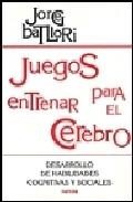Juegos para entrenar el cerebro: desarrollo de habilidades cognit ivas y sociales