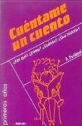 Cuentame un cuento: &iquest; por que ? &iquest; como ? &iquest; cuando ? &iquest; que histori a?