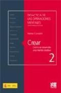 Crear: como se desarrolla una mente creativa 2 