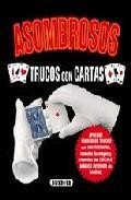 Asombrosos trucos con cartas 