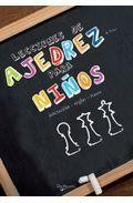 Lecciones de ajedrez para ni&ntilde;os: iniciacion - reglas - bases 