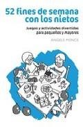 52 fines de semana con los nietos: juegos y actividades divertida s para peque&ntilde;os y mayores
