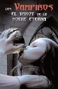 Los vampiros: el tarot de la noche eterna (baraja de 78 cartas + librito)