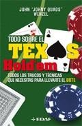 Todo sobre el tex hold em: todos los trucos y tecnicas que necesi tas para llevarte el pot