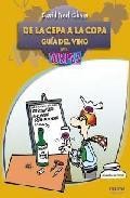 De la cepa a la copa. guia del vino: para torpes 