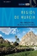 Region de murcia: vegas, mares monta&ntilde;as, mucho mas de lo que imag inas (destino)