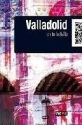 Valladolid 2010 en tu bolsillo (guia low cost) 