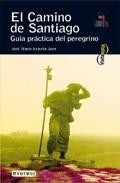 El camino de santiago: guia practica del peregrino (incluye colga nte)