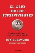 El club de los supervivientes: los secretos y la ciencia que podr ian salvar tu vida