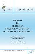 Manual de medicina tradicional china: acupuntura y moxibusion