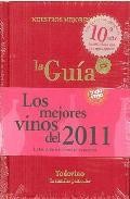 La guia 2011: guia de los mejores vinos 
