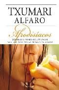 Afrodisiacos: consejos y remedios naturales para una vida sexual plena y saludable