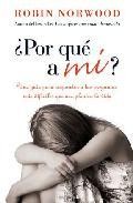 &iquest;por que a mi?: una guia para responder a las preguntas mas dific iles que nos plantea la vida