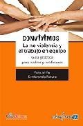 Convivimos. la no violencia y el trabajo en equipo. guia practica para padres y profesores
