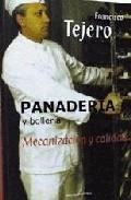 Panader&iacute;a y boller&iacute;a : mecanizaci&oacute;n y calidad