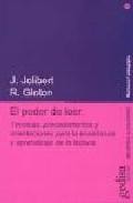 El poder de leer: tecnicas, procedimientos y orientaciones para l a ense&ntilde;anza y aprendizaje de la lectura