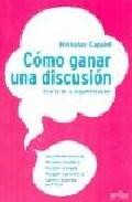 Como ganar una discusion: el arte de la argumentacion